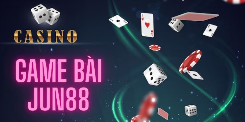 Tìm hiểu những thông tin chi tiết về game bài Jun88